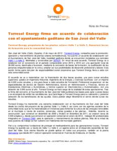 Nota de Prensa  Torresol Energy firma un acuerdo de colaboración con el ayuntamiento gaditano de San José del Valle Torresol Energy, propietaria de las plantas solares Valle 1 y Valle 2, financiará becas de formación