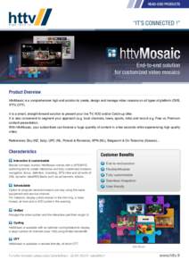 HEAD-END PRODUCTS  “IT’S CONNECTED !” End-to-end solution for customized video mosaics