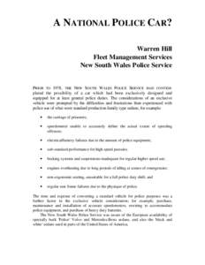 A NATIONAL POLICE CAR? Warren Hill Fleet Management Services New South Wales Police Service  PRIOR TO 1978, THE NEW SOUTH WALES POLICE SERVICE HAD CONTEMplated the possibility of a car which had been exclusively designed