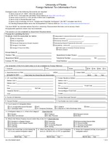 University of Florida Foreign National Tax Information Form Enlarged copies of the following documents are required: 1) xerox copy of U.S. VISA - (from the passport) 2) I-94 Form, Print both the I-94 AND Travel History a