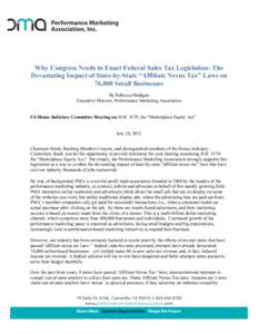    Why Congress Needs to Enact Federal Sales Tax Legislation: The Devastating Impact of State-by-State “Affiliate Nexus Tax” Laws on 76,000 Small Businesses By Rebecca Madigan
