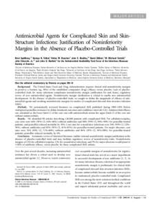 MAJOR ARTICLE  Antimicrobial Agents for Complicated Skin and SkinStructure Infections: Justification of Noninferiority Margins in the Absence of Placebo-Controlled Trials Brad Spellberg,1,2 George H. Talbot,5 Helen W. Bo