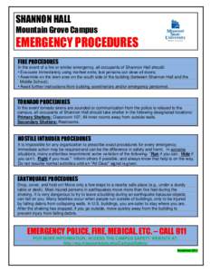 SHANNON HALL Mountain Grove Campus EMERGENCY PROCEDURES FIRE PROCEDURES In the event of a fire or similar emergency, all occupants of Shannon Hall should: