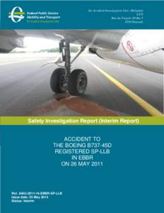 Air Accident Investigation Unit -(Belgium) CCN Rue du Progrès 80 Bte[removed]Brussels  Safety Investigation Report (Interim Report)