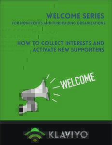 Welcome Series for Nonprofits and fundraising Organizations How to Collect Interests and Activate New Supporters