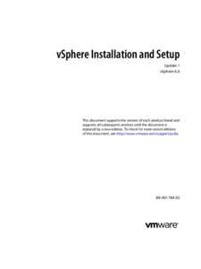 vSphere Installation and Setup Update 1 vSphere 6.0 This document supports the version of each product listed and supports all subsequent versions until the document is