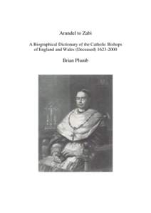 Arundel to Zabi A Biographical Dictionary of the Catholic Bishops of England and Wales (DeceasedBrian Plumb
