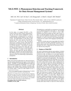 NILE-PDT: A Phenomenon Detection and Tracking Framework for Data Stream Management Systems∗ M.H. Ali1 , W.G. Aref1 , R. Bose3 , A.K. Elmagarmid1 , A. Helal3 , I. Kamel2 , M.F. Mokbel1 1  Department of Computer Science,