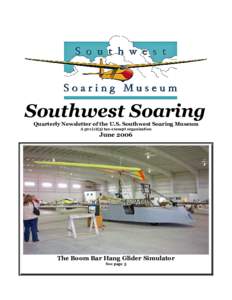 Southwest Soaring Quarterly Newsletter of the U.S. Southwest Soaring Museum A 501 (c)(3) tax-exempt organization June 2006