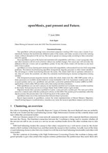 openMosix, past present and Future. 7. Juni 2004 Note l´egale Dieser Beitrag ist lizensiert unter der GNU Free Documentation License. Zusammenfassung The openMosix software package turns networked computers running GNU/