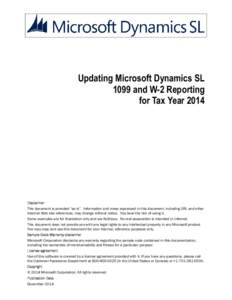 Updating Microsoft Dynamics SL 1099 and W-2 Reporting for Tax Year 2014 Disclaimer This document is provided “as-is”. Information and views expressed in this document, including URL and other