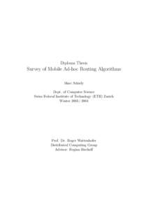 Diploma Thesis  Survey of Mobile Ad-hoc Routing Algorithms Marc Schiely Dept. of Computer Science Swiss Federal Institute of Technology (ETH) Zurich