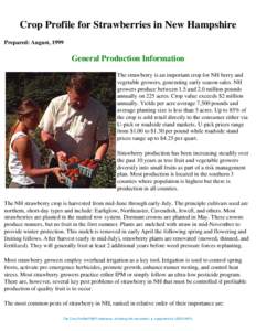 Crop Profile for Strawberries in New Hampshire Prepared: August, 1999 General Production Information The strawberry is an important crop for NH berry and vegetable growers, generating early season sales. NH