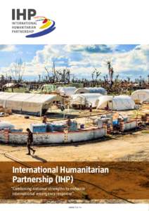 International Humanitarian Partnership (IHP) “Combining national strengths to enhance international emergency response” 1 www.ihp.nu