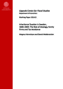 Uppsala Center for Fiscal Studies Department of Economics Working Paper 2014:9  Inheritance Taxation in Sweden,