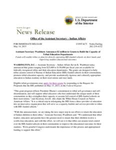 Office of the Assistant Secretary – Indian Affairs FOR IMMEDIATE RELEASE May 14, 2015 CONTACT: Nedra Darling