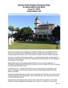 Georgia State Singles Championships at Jekyll Island Club Hotel June 5-7, 2015 Jekyll Island, GA  Early this June eleven of the top players in the State of Georgia met at the beautiful home of