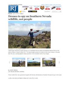 Posted June 4, [removed]:08pm  Drones to spy on Southern Nevada wildlife, not people  COURTESY U.S. GEOLOGICAL SURVEY