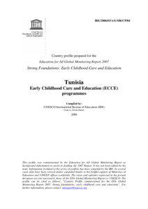 Tunisia: early childhood care and education (ECCE) programmes; Country profile prepared for the Education for all global monitoring report 2007: strong foundations: early childhood care and education; 2006
