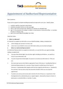 Appointment of Authorised Representative Dear Customer, If you wish to appoint an Authorised Representative to deal with us on your behalf, please: [removed].
