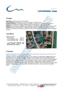 maggio 2012  | LOTTO EDIFICABILE - Limena | Progetto Ubicazione: Limena, zona Porra, via De Andrè. Lotto edificabile: Residenziale C2.2. Volume urbanistico: 1.066 metri cubi.