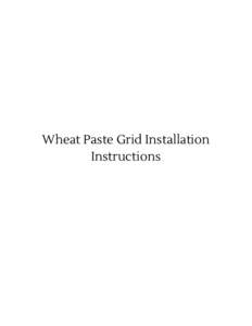 Wheat Paste Grid Installation Instructions 1.jpg  2.jpg
