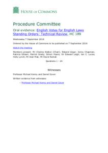 Procedure Committee Oral evidence: English Votes for English Laws Standing Orders: Technical Review, HC 189 Wednesday 7 September 2016 Ordered by the House of Commons to be published on 7 September 2016 Watch the meeting