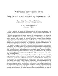 Performance Improvements on Tor or, Why Tor is slow and what we’re going to do about it Roger Dingledine and Steven J. Murdoch ,