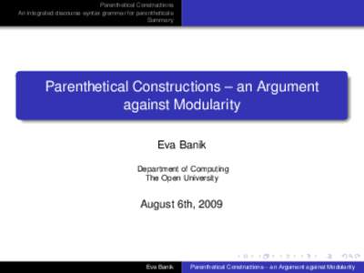 Parenthetical Constructions An integrated discourse-syntax grammar for parentheticals Summary Parenthetical Constructions – an Argument against Modularity