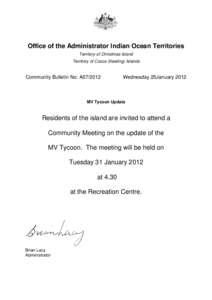 Office of the Administrator Indian Ocean Territories Territory of Christmas Island Territory of Cocos (Keeling) Islands Community Bulletin No: A07/2012