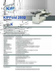 KIPFold 2800 Specifications Features One-Step Fold Packet Selection from KIP PrintPro, KIP PrintPro.NET, KIP Windows & AutoCAD HDI Drivers All Folding Packet Standards Come 