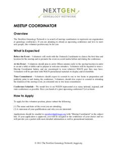    MEETUP COORDINATOR Overview The NextGen Genealogy Network is in search of meetup coordinators to represent our organization at genealogy conferences. If you are planning to attend an upcoming conference and love to m
