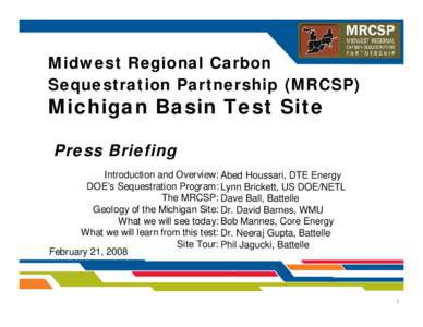 Midwest Regional Carbon Sequestration Partnership (MRCSP) Michigan Basin Test Site Press Briefing