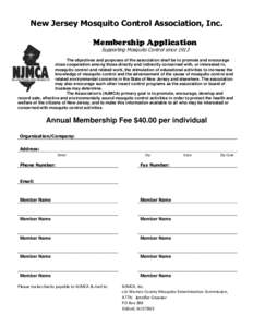 New Jersey Mosquito Control Association, Inc. Membership Application Supporting Mosquito Control since 1913 The objectives and purposes of the association shall be to promote and encourage close cooperation among those d
