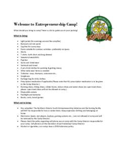 Welcome to Entrepreneurship Camp! What should you bring to camp? Here is a list to guide you in your packing! What to bring:  