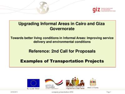 Upgrading Informal Areas in Cairo and Giza Governorate Towards better living conditions in Informal Areas: Improving service delivery and environmental conditions  Reference: 2nd Call for Proposals
