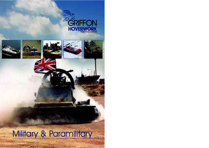 Military & Paramilitary  About Us The management of Griffon Hoverwork Ltd has been involved in the design, development, manufacture and operation of amphibious hovercraft for over 40 years. The founder directors of Grif