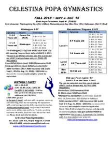 CELESTINA POPA GYMNASTICS FALL 2018 ~ SEPT 4– DEC 15 First day of classes: Sept 4th (TUES)! Gym closures: Thanksgiving Day (Oct. 8-Mon), Remembrance Day (Mon Nov 12th), Halloween (Oct 31-Wed)  Kindergym 2-5Y