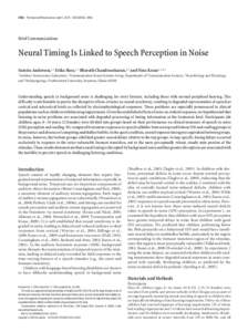 4922 • The Journal of Neuroscience, April 7, 2010 • 30(14):4922– 4926  Brief Communications Neural Timing Is Linked to Speech Perception in Noise Samira Anderson,1,3 Erika Skoe,1,3 Bharath Chandrasekaran,1,2 and Ni