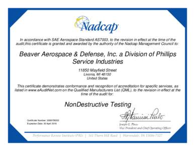 In accordance with SAE Aerospace Standard AS7003, to the revision in effect at the time of the audit,this certificate is granted and awarded by the authority of the Nadcap Management Council to: Beaver Aerospace & Defens