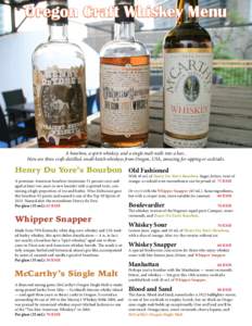 Oregon Craft Whiskey Menu  A bourbon, a spirit whiskey, and a single malt walk into a bar... Here are three craft-distilled, small-batch whiskeys from Oregon, USA, amazing for sipping or cocktails.  Henry Du Yore’s Bou