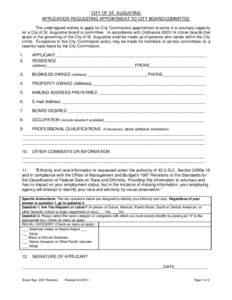 CITY OF ST. AUGUSTINE APPLICATION REQUESTING APPOINTMENT TO CITY BOARD/COMMITTEE The undersigned wishes to apply for City Commission appointment to serve in a voluntary capacity on a City of St. Augustine board or commit