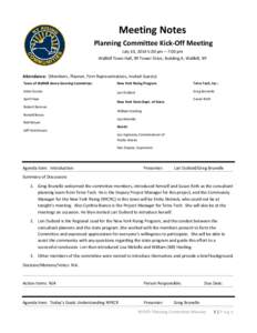 Meeting Notes Planning Committee Kick-Off Meeting July 10, 2014 5:00 pm – 7:00 pm Wallkill Town Hall, 99 Tower Drive, Building A, Wallkill, NY  Attendance: (Members, Planner, Firm Representatives, Invited Guests)