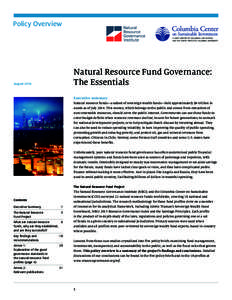 Policy Overview  Natural Resource Fund Governance: The Essentials  August 2014