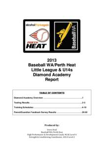 2013 Baseball WA/Perth Heat Little League & U14s Diamond Academy Report TABLE OF CONTENTS