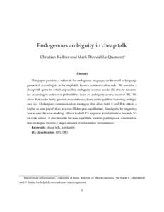 Endogenous ambiguity in cheap talk Christian Kellner and Mark Thordal-Le Quement Abstract This paper provides a rationale for ambiguous language, understood as language generated according to an incompletely known commun