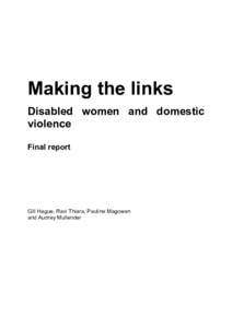 Making the links Disabled women and domestic violence Final report  Gill Hague, Ravi Thiara, Pauline Magowan
