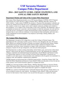 USF Sarasota-Manatee Campus Police Department 2014 – 2015 SAFETY GUIDE, CRIME STATISTICS, AND ANNUAL FIRE SAFETY REPORT Department Mission and Values of the Campus Police Department The Campus Police Department proudly