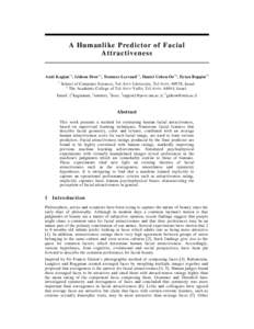 A Humanlike Predictor of Facial Attractiveness Amit Kagian*1, Gideon Dror‡2, Tommer Leyvand *3, Daniel Cohen-Or *4, Eytan Ruppin*5 *