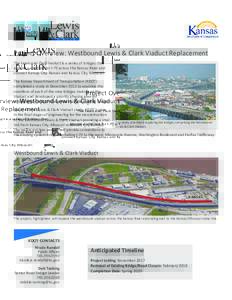 Project Overview: Westbound Lewis & Clark Viaduct Replacement The Lewis and Clark Viaduct is a series of bridges that provide a vital link for I-70 across the Kansas River and connect Kansas City, Kansas and Kansas City,